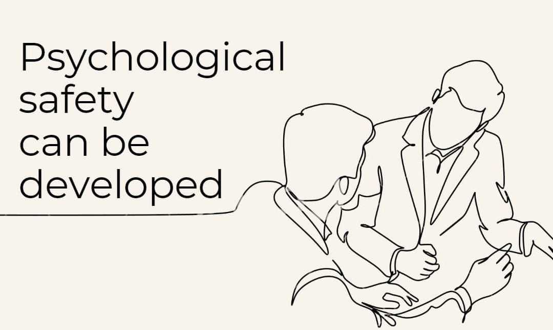 Psychological safety can be developed