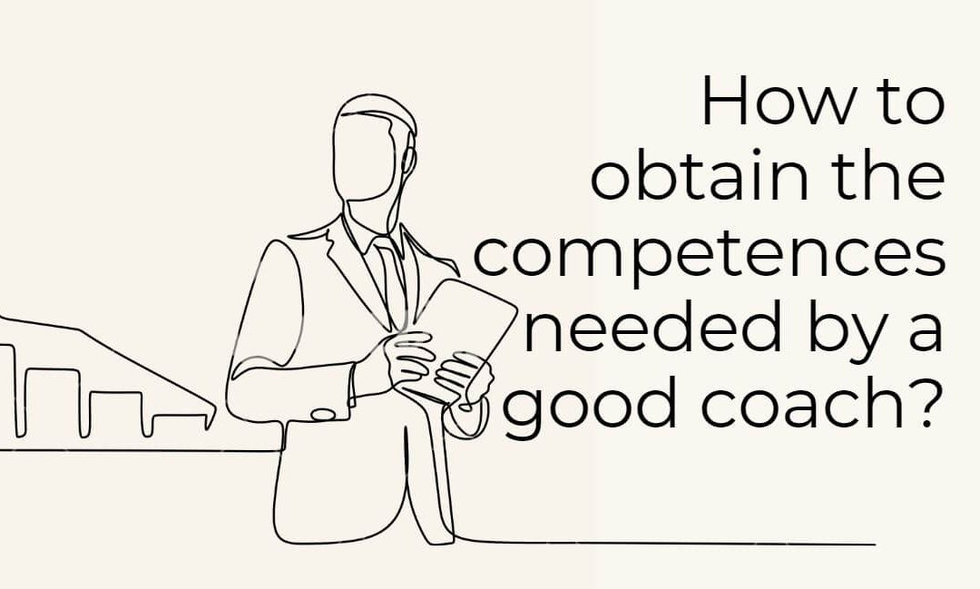 How to obtain the competencies needed by a good coach?